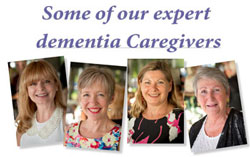 Some of our expert dementia Caregivers