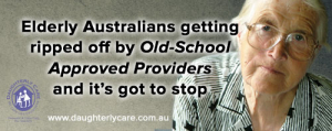 Old School Approved providers ripping off Elders